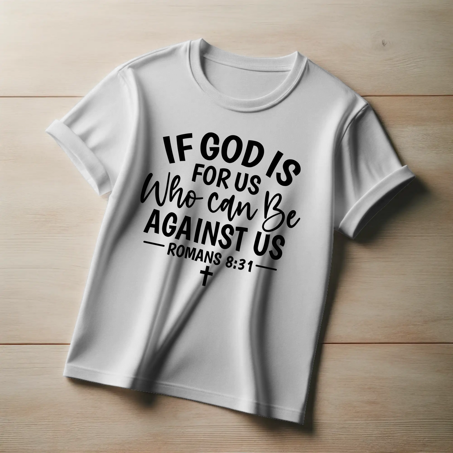 If God Is For Us, Who Can Be Against Us? | Christian Confidence T-Shirt