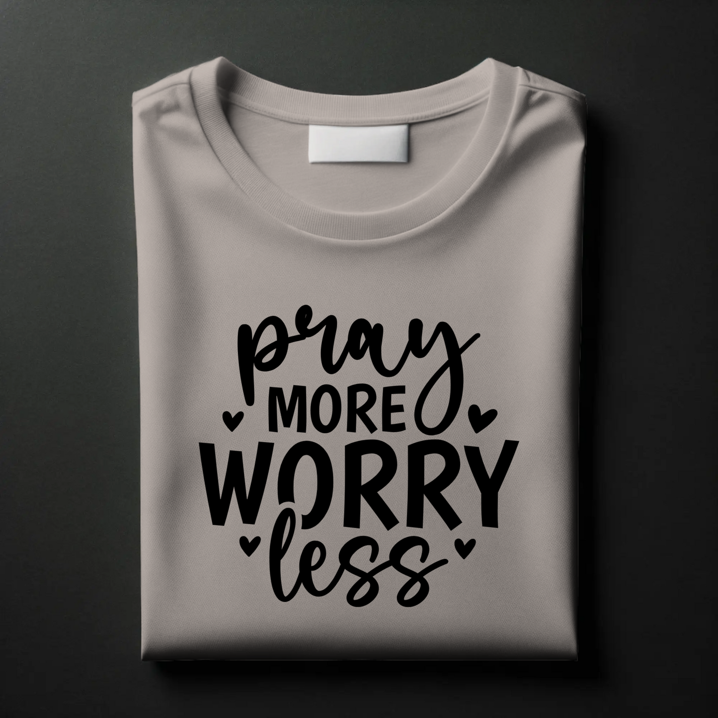 Pray More Worry Less | Christian Faith T-Shirt