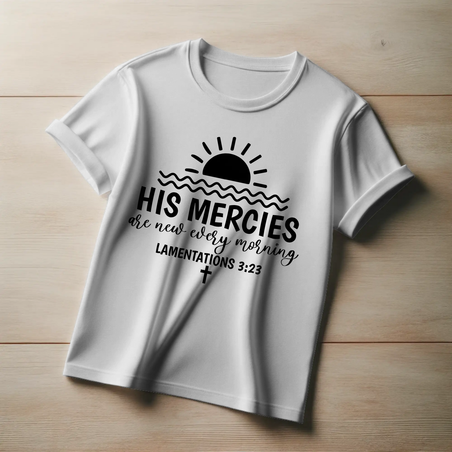 His Mercies Are New Every Morning | Christian Hope T-Shirt