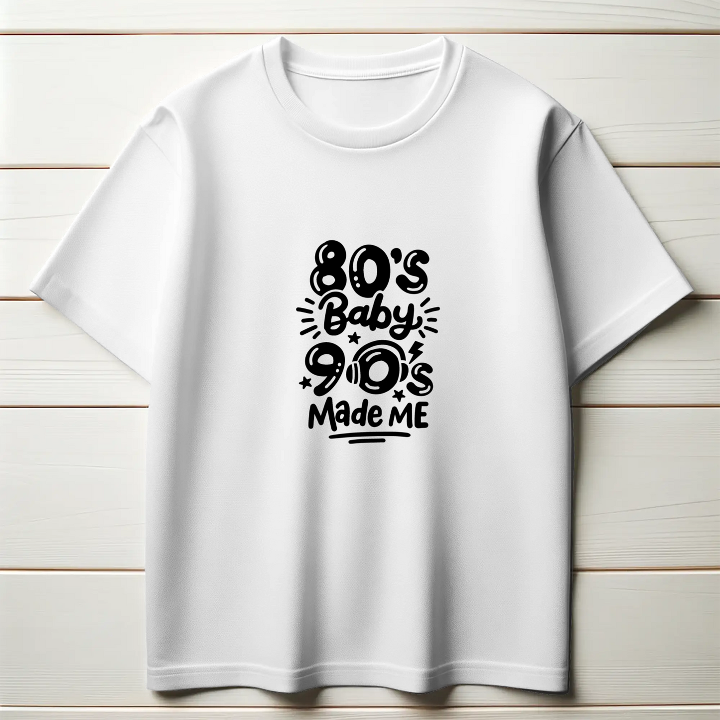 80's Baby, 90's Made Me Tee β Retro Nostalgia Collection