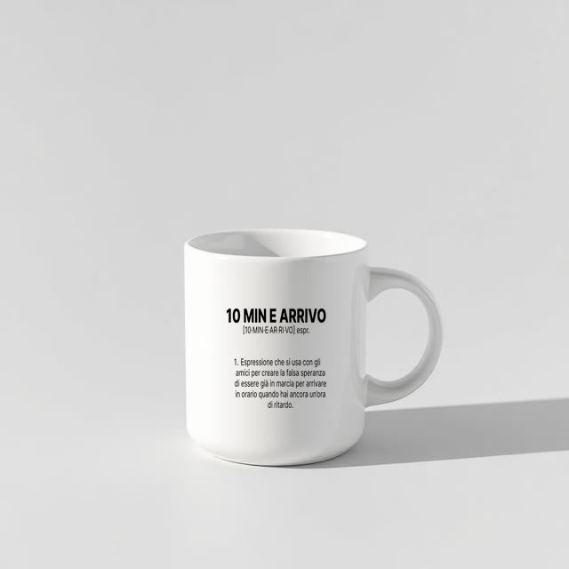 Tazza “10 MIN E ARRIVO” – Definizione Ironica in Stile Dizionario