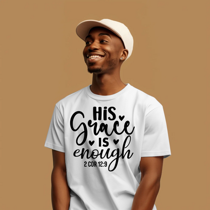 His Grace is Enough | Christian Strength T-Shirt