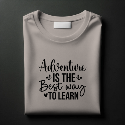 Adventure Tee – “Adventure is the Best Way to Learn”