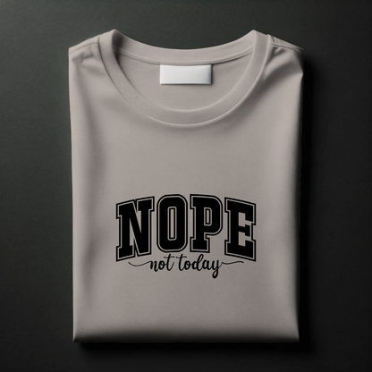 Sass & Attitude Tee – “Nope, Not Today”