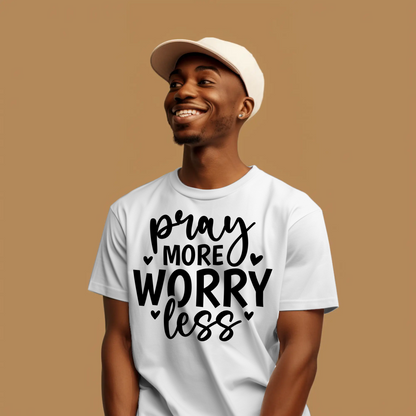 Pray More Worry Less | Christian Faith T-Shirt