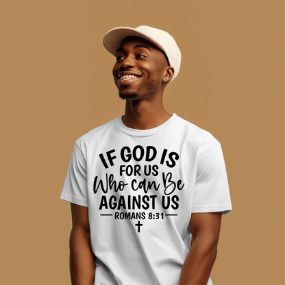 If God Is For Us, Who Can Be Against Us? | Christian Confidence T-Shirt