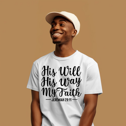 His Will, His Way, My Faith | Christian Trust T-Shirt