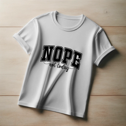 Sass & Attitude Tee – “Nope, Not Today”