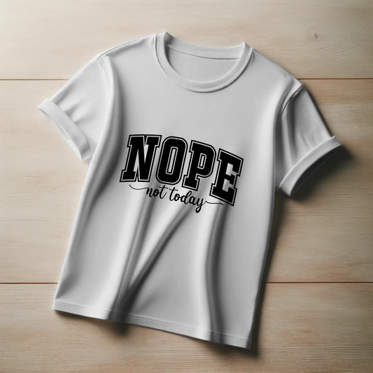 Sass & Attitude Tee – “Nope, Not Today”