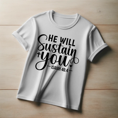 He Will Sustain You | Christian Faith T-Shirt