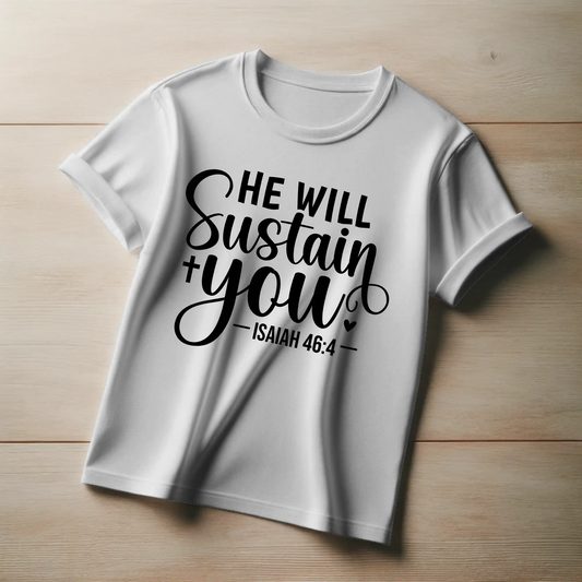He Will Sustain You | Christian Faith T-Shirt