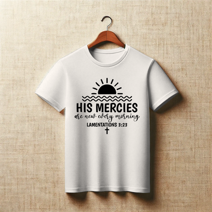 His Mercies Are New Every Morning | Christian Hope T-Shirt