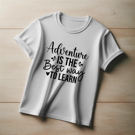 Adventure Tee – “Adventure is the Best Way to Learn”