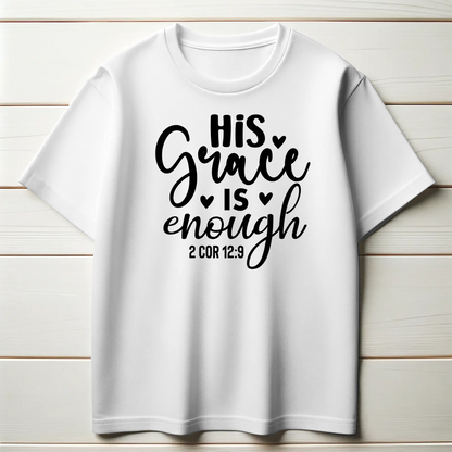 His Grace is Enough | Christian Strength T-Shirt