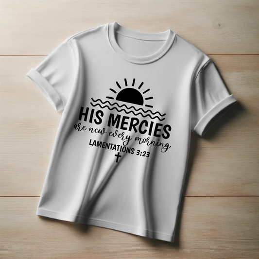 His Mercies Are New Every Morning | Christian Hope T-Shirt