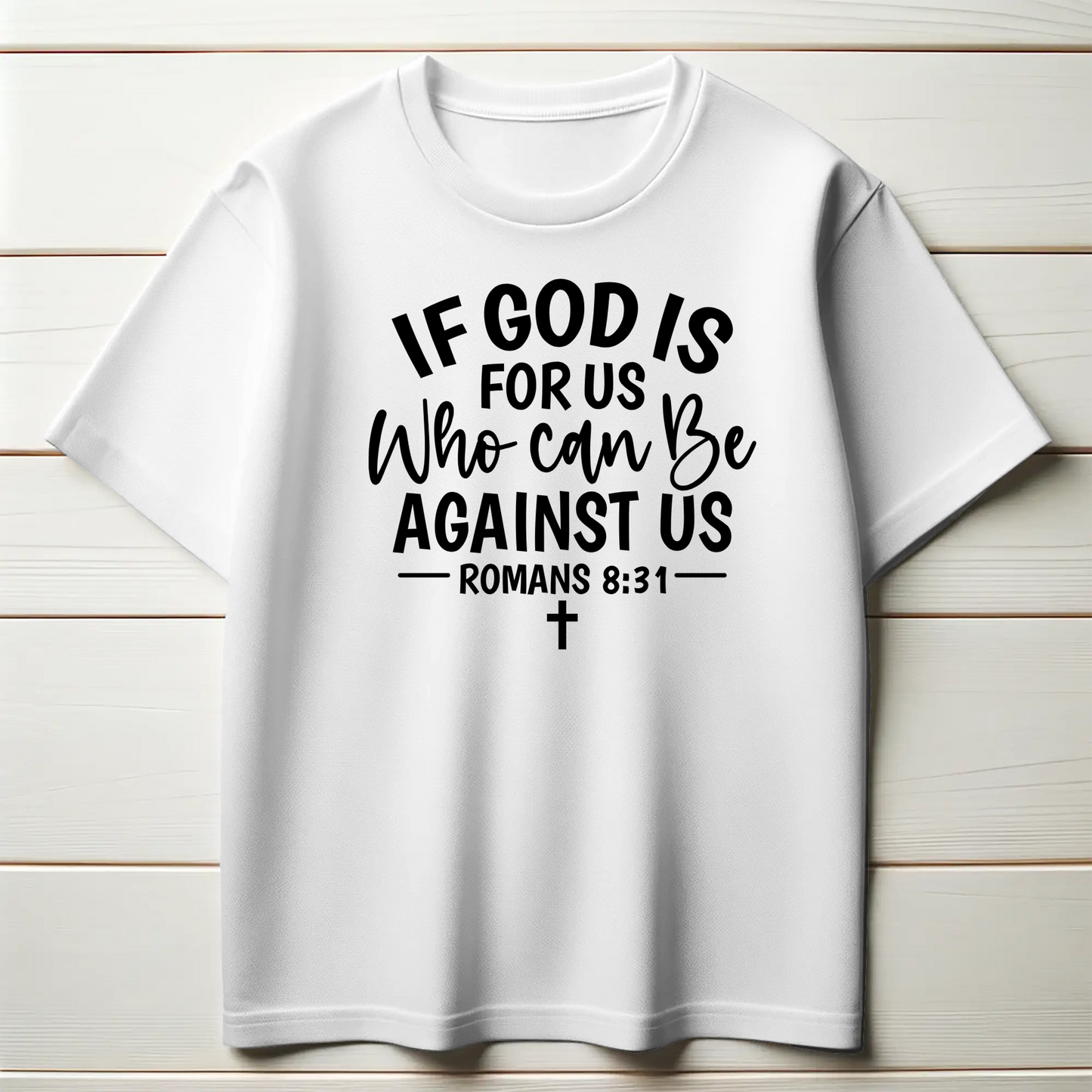 If God Is For Us, Who Can Be Against Us? | Christian Confidence T-Shirt