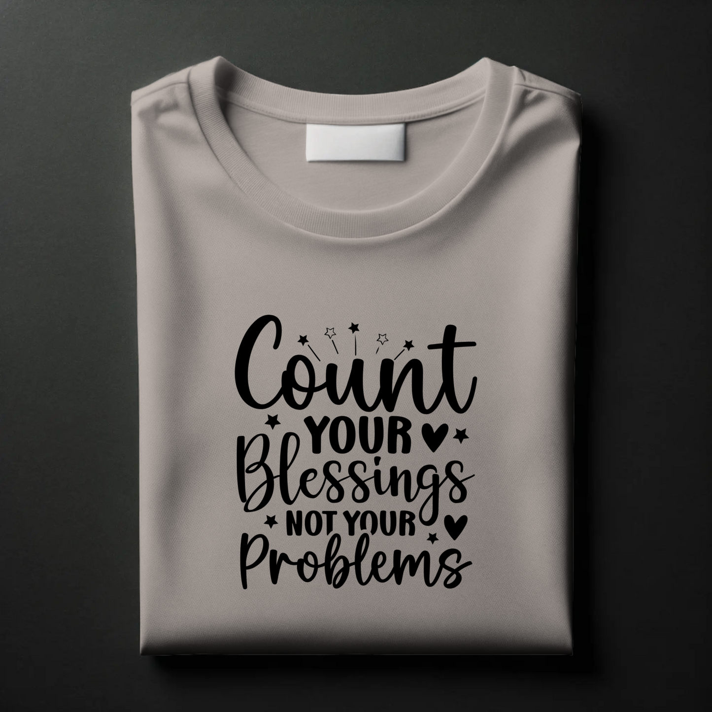 Gratitude Mindset Tee – “Count Your Blessings, Not Your Problems”