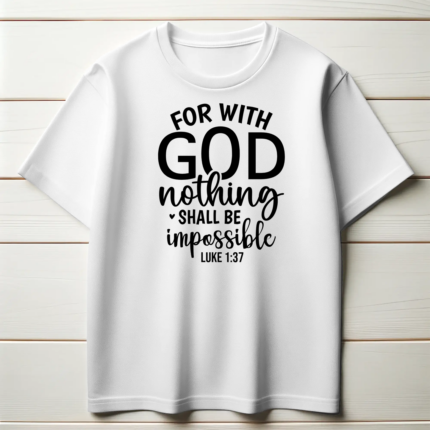 For With God Nothing Shall Be Impossible | Christian Faith T-Shirt
