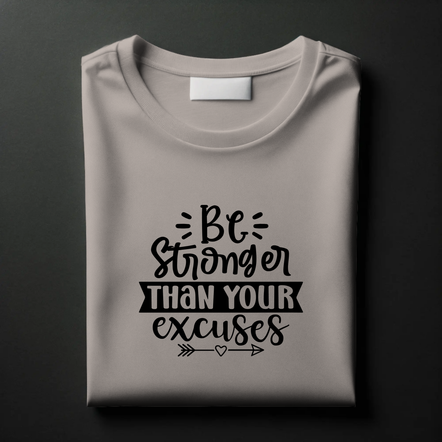 No Excuses Tee – “Be Stronger Than Your Excuses”