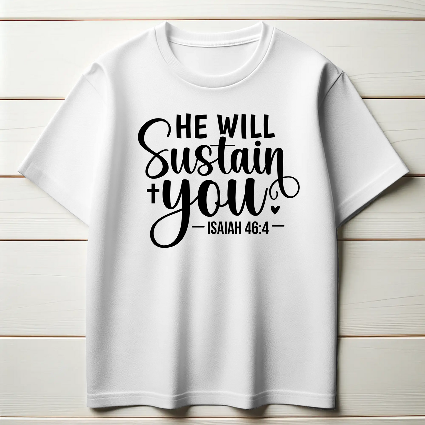 He Will Sustain You | Christian Faith T-Shirt